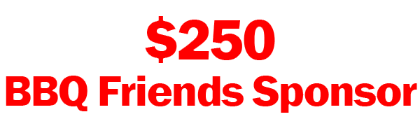 BBQ Friends Sponsor $250